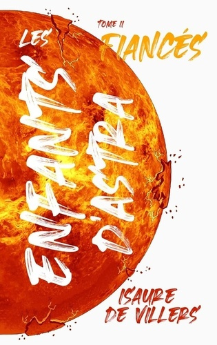 Emprunter Les enfants d'Astra Tome 2 : Fiancés livre