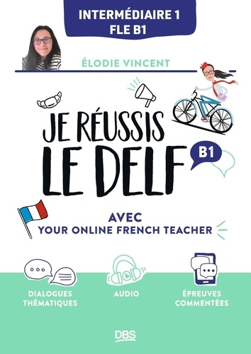 Emprunter Je réussis le DELF B1 avec Your online French teacher livre