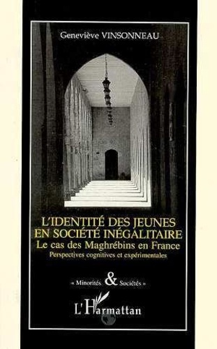 Emprunter L'identité des jeunes en société inégalitaire. Le cas des maghrébins en France, perspectives cogniti livre