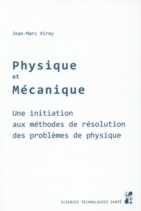 Emprunter Physique et mécanique. Une initiation aux méthodes de résolution des problèmes physiques livre