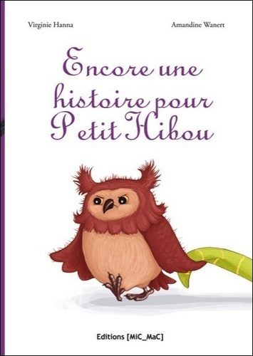 Emprunter Encore une histoire pour Petit Hibou ! livre