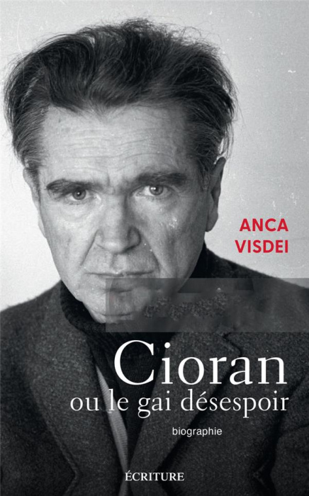 Emprunter Cioran ou le gai désespoir. Biographie livre