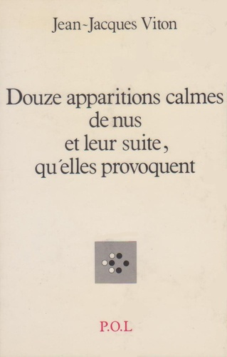 Emprunter DOUZE APPARITIONS CALMES DE NUS ET LEUR SUITE, QU'ELLES PROVOQUENT livre
