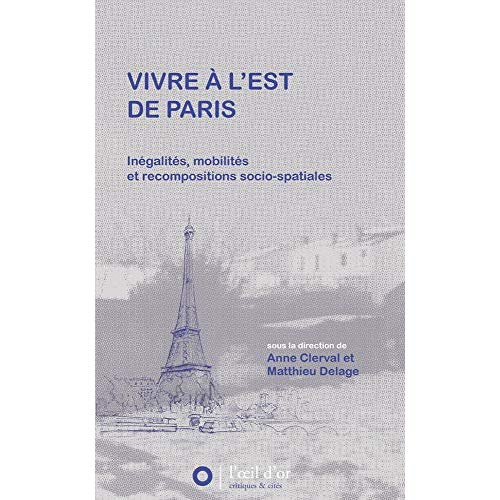 Emprunter Vivre à l'Est de Paris. Inégalités, mobilités et recompositions socio-spatiales livre