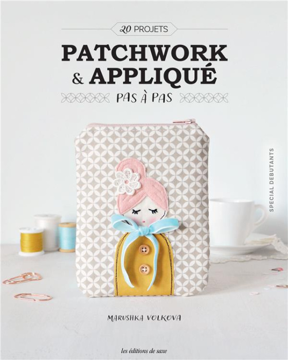 Emprunter Patchwork & Appliqué pas à pas. 20 projets livre