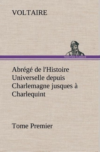 Emprunter Abrégé de l'Histoire Universelle depuis Charlemagne jusques à Charlequint (Tome Premier) livre