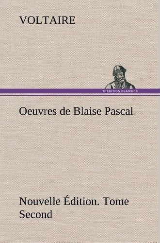Emprunter Oeuvres de Blaise Pascal Nouvelle Édition. Tome Second. livre