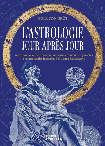 Emprunter L'astrologie jour après jour. Mon journal céleste pour suivre le mouvement des planètes et comprendr livre