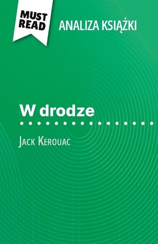 Emprunter W drodze ksi ka jack kerouac analiza ksi. Pe na analiza i szczeg owe pod livre