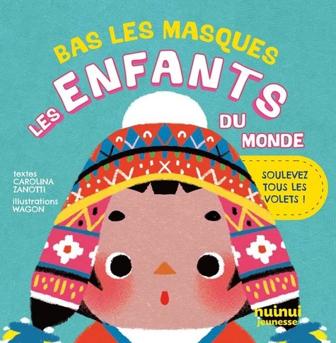 Emprunter Bas les masques, les enfants du monde. Soulevez tous les volets ! livre