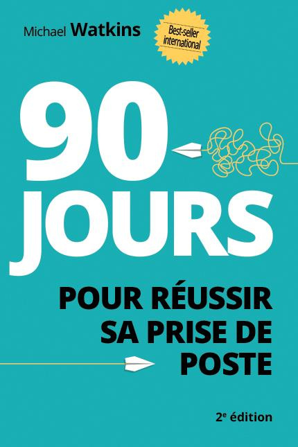 Emprunter 90 jours pour réussir sa prise de poste. 2e édition livre