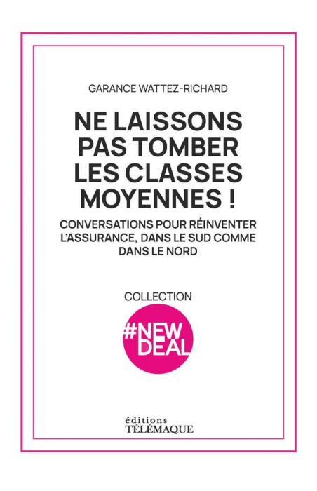 Emprunter NE LAISSONS PAS TOMBER LES CLASSES MOYENNES ! - CONVERSATIONS POUR REINVENTER L'ASSURANCE, DANS LE S livre