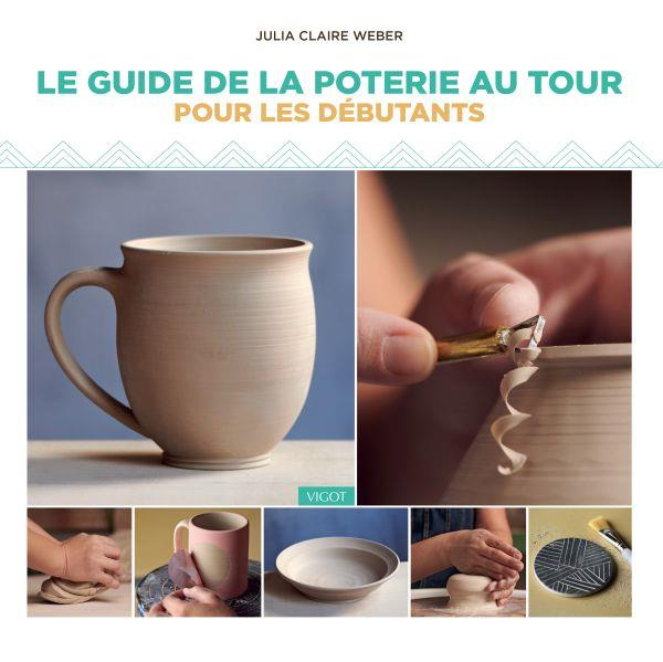 Emprunter Le guide de la poterie au tour pour les débutants livre