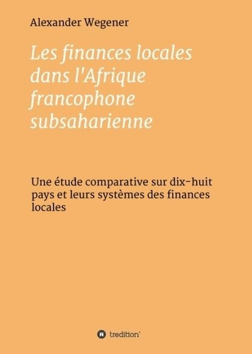 Emprunter Les finances locales dans l'Afrique francophone subsaharienne. Une étude comparative livre