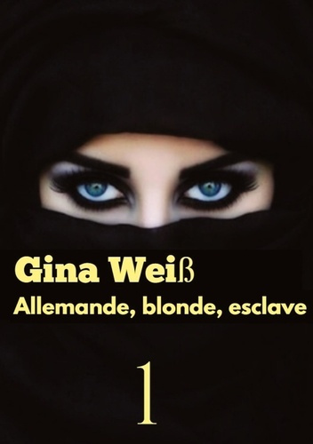 Emprunter Allemande, blonde, esclave Tome 1 livre