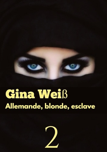 Emprunter Allemande, blonde, esclave Tome 2 livre