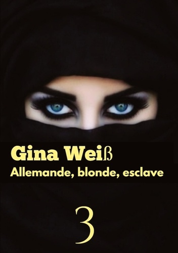 Emprunter Allemande, blonde, esclave Tome 3 livre