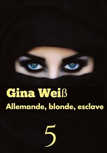 Emprunter Allemande, blonde, esclave Tome 5 livre
