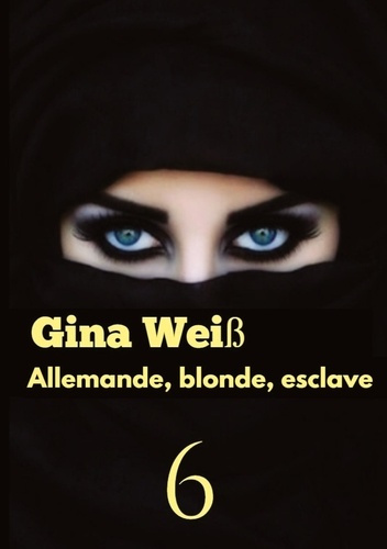 Emprunter Allemande, blonde, esclave Tome 6 livre