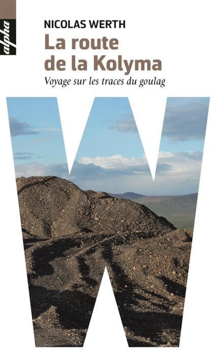 Emprunter La route de la Kolyma. Voyage sur les traces du goulag livre