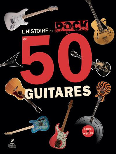 Emprunter L'histoire du rock en 50 guitares livre
