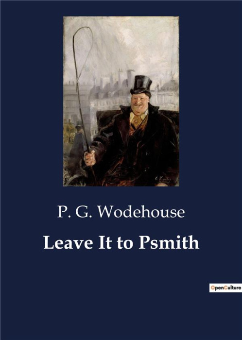 Emprunter LEAVE IT TO PSMITH - A COMEDIC TALE OF MISCHIEF AND MISUNDERSTANDINGS AT BLANDINGS CASTLE livre