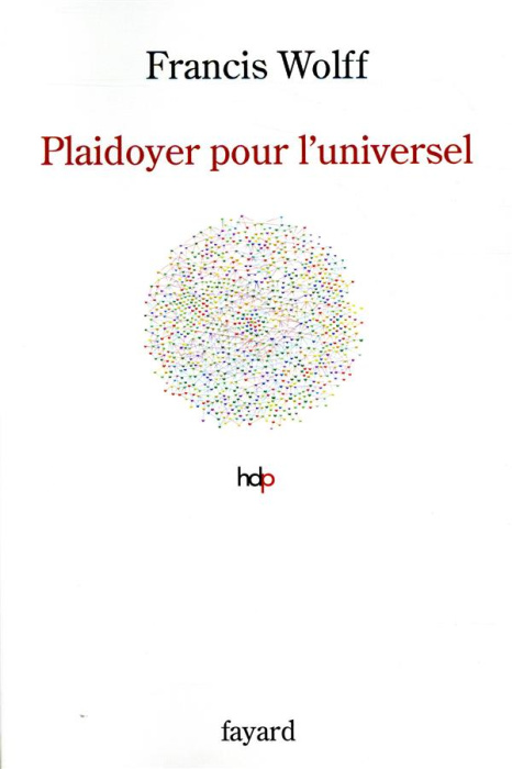 Emprunter Plaidoyer pour l'universel. Fonder l'humanisme livre