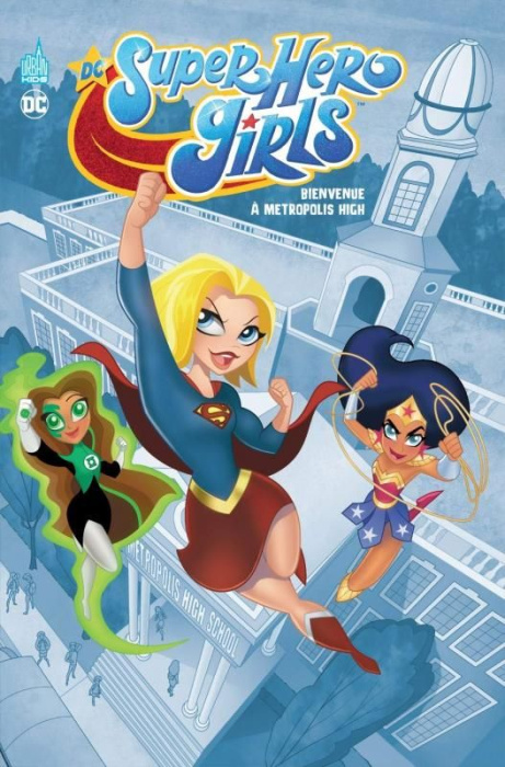 Emprunter DC Super Hero Girls : Bienvenue à Metropolis High livre
