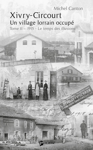 Emprunter Xivry-Circourt un village lorrain occupé. Tome 2 livre