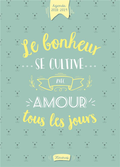 Emprunter Agenda Le bonheur se cultive avec amour tous les jours. Edition 2018-2019 livre