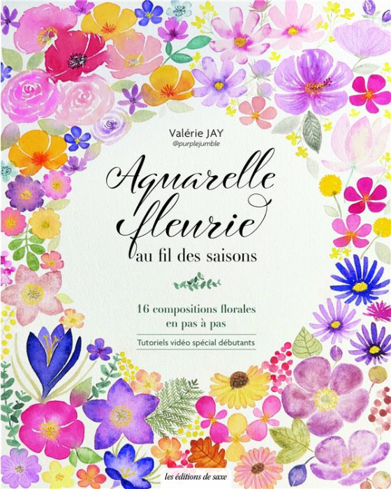 Emprunter Aquarelle fleurie au fil des saisons. 16 compositions florales en pas à pas livre