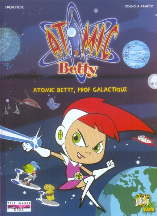 Emprunter Atomic Betty Tome 1 : Atomic Betty, prof galactique livre