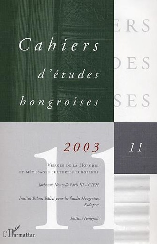 Emprunter Cahiers d'études hongroises N° 11 : Visages de la Hongrie et métissage culturel européen livre