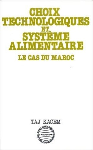 Emprunter Choix technologiques et systèmes alimentaires. Le cas du Maroc livre