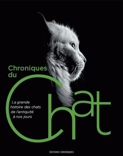 Emprunter Chroniques du chat. La grande histoire des chats de l'Antiquité à nos jours livre
