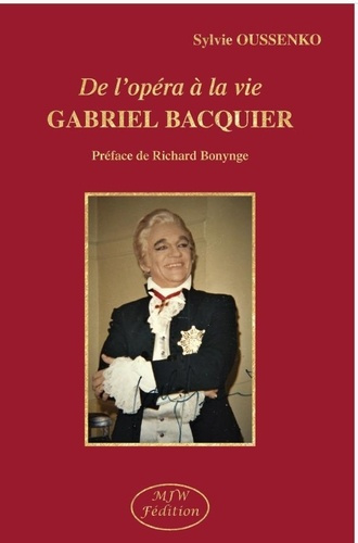 Emprunter De l'opéra à la vie Gabriel Bacquier. Préface de Richard Bonynge livre
