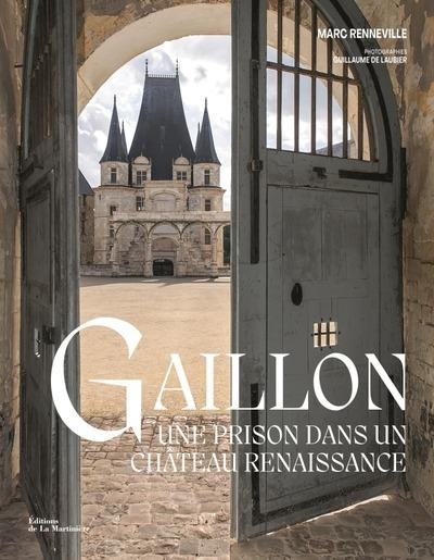 Emprunter Gaillon. Une prison dans un château Renaissance livre