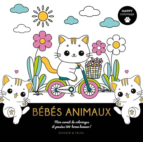 Emprunter Bébés animaux. Mon carnet de coloriages et pensées 100% bonne humeur ! livre
