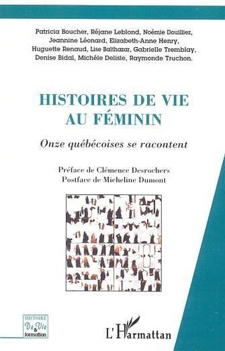 Emprunter HISTOIRES DE VIE AU FÉMININ PLURIEL. Onze québécoises se racontent livre