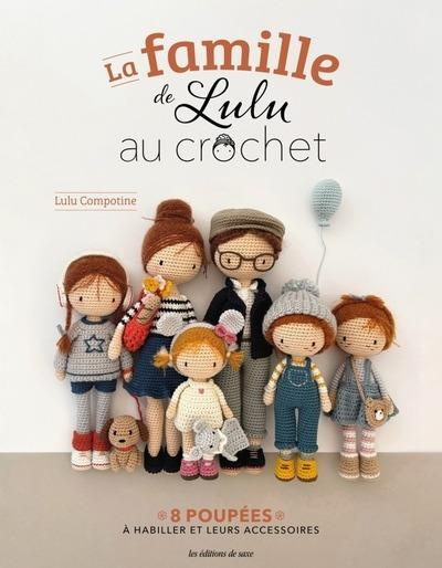 Emprunter La famille de Lulu au crochet. 8 poupées à habiller et leurs accessoires livre
