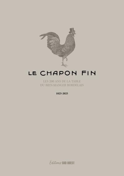 Emprunter Le chapon fin. L'histoire du grand restaurant bordelais (1825-2025) livre