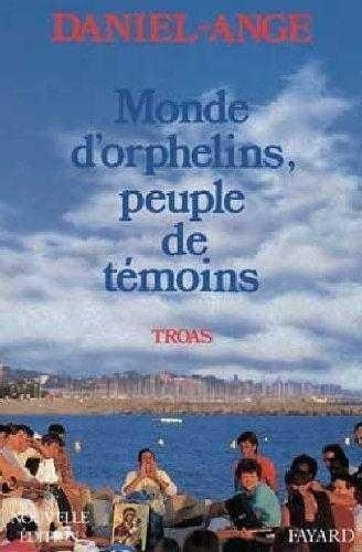 Emprunter MONDE D'ORPHELINS, PEUPLE DE TEMOINS livre