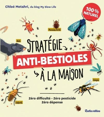 Emprunter Stratégie anti-bestioles à la maison. Zéro difficulté, zéro pesticide, zéro dépense livre