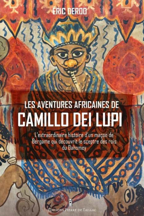 Emprunter Les aventures africaines de Camillo Dei Lupi. L'extraordinaire histoire d'un maçon de Bergame qui dé livre