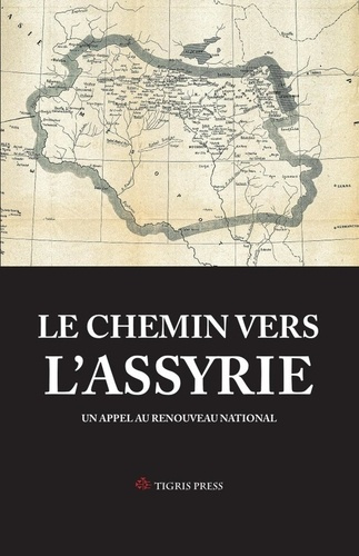 Emprunter Le Chemin Vers L'Assyriee. Un appel au renouveau national livre