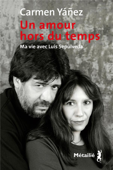 Emprunter Un amour hors du temps. Ma vie avec Luis Sepulveda livre