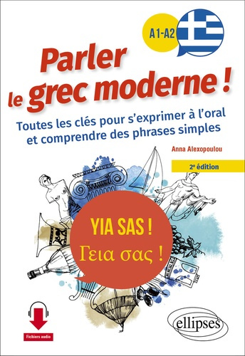 Emprunter Yia sas ! Parler le grec moderne ! A1-A2. Toutes les clés pour s'exprimer à l'oral et comprendre des livre
