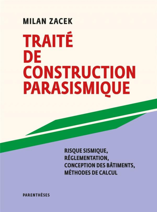 Emprunter Traité de construction parasismique. Risque sismique, réglementation, conception des bâtiments, méth livre