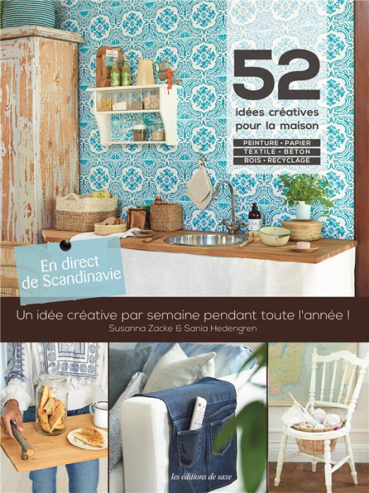 Emprunter 52 idees créatives pour la maison. Une idée créative par semaine pendant toute l'année ! livre