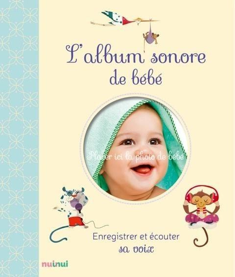 Emprunter L'album sonore de bébé. Enregistrer et écouter sa voix livre